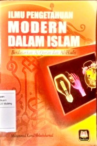 Ilmu pengetahuan modern dalam islam (berdasarkan al-qur'an dan al-hadist )