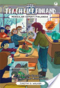 TEACH LIKE FINLAND: Mengajar Seperti Finlandia