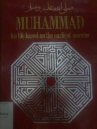 Muhammad his life based on the earliest Sources