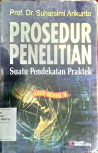 Prosedur penelitian: suatu pendekatan praktek oleh Suharsimi Arikunto