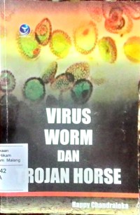 Virus Worm dan Trojan Horse