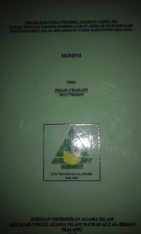 Problematika Pembelajaran Akhlak ( Studi tentang Proses Pembelajaran Akhlak Di Madrasah Diniyah Darul Jalal Kecamatan Pakis Kabupaten Malang)