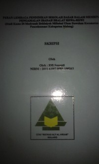 Peran lembaga pendidikan sekolah dasar dalam membina pengalaman ibadah sholat siswa-siswi ; Studi kasus di madrasah Ibtida'iyah miftahul ulum Dawuhan Kecamatan ponco kusumo Malang