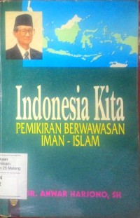 Indonesia kita: pemikiran berwawasan iman - Islam