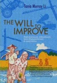 THE WILL TO IMPROVE: Perencanaan, Kekuasaan dan Pembangunan di Indonesia