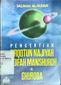 Pengertian firqotun najiyah, thoifah, manshuroh dan ghurobah