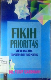 Fikih prioritas: urutan amal yang terpenting dari yang penting