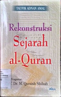 Rekonstruksi sejarah Al Qur'an