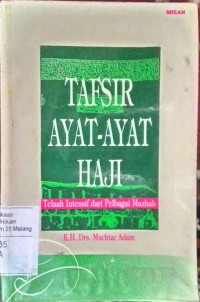 Tafsir ayat-ayat haji telaah intensif dari pelbagai mazhab