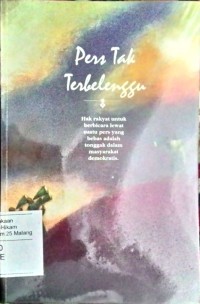 Pers tak terbelenggu: hak rakyat untuk berbicara lewat suatu pers yang bebas adalahtonggak dalam masyarakat demokratis