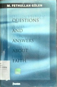 Questions and answers about faith: vol. 1