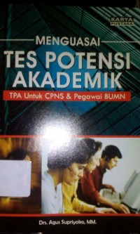 Menguasai tes potensi akademik ; TPA untuk CPNS dan pegawai BUMN