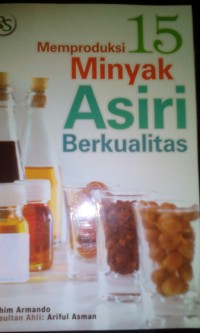 Memproduksi 15 minyak asiri berkualitas