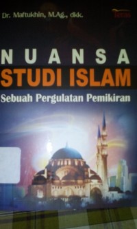 Nuansa studi islam ; sebuah pergulatan pemikiran