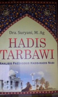 Hadis tarbawi ; analisis paedagogis hadis-hadis nabi