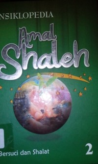 Ensiklopedia amal shaleh 3 ; Puasa, Zakat dan sedekah