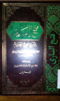 Fathu al bari bi syarhi shahih al bukhori oleh Imam Ahmad bin Ali bin hajar al 'Asqolani [Ibnu Hajar al 'Asaqolani]