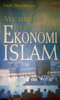 Memahami Dasar-Dasar Ekonomi Islam