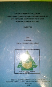 Upaya pembentukan Akhlak Siswa pada pembelajaran Akidah Akhlak Di MTS Darul Ulum Dusun Alas Gede Ngingit tumpang Malang