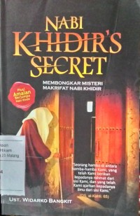 Nabi Khidir secret : Membongkar misteri makrifat nabi khidir