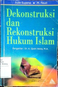 Dekonstruksi dan Rekonstruksi Hukum Islam