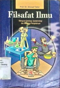 Filsafat ilmu : Mengurai antologi Epistemologi dan aksiologi Pengetahuan