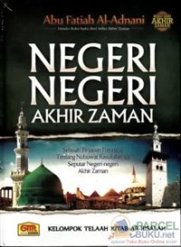 Negara Negara Akhir Zaman: Sebuah Tinjauan Futuristik Tentang Nubuwat Rusullah Seputar Negeri-Negeri Akhir Zaman