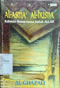 Al Asma' al husna: rahasia nama-nama indah Allah