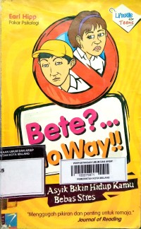 Bete?.. No Way!! : Panduan Asyik Bikin Hidup Kamu Bebas Stres