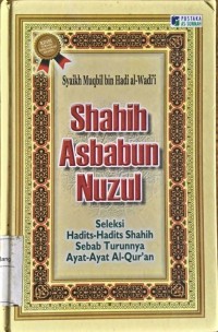 Shahih Asbabun Nuzul : Seleksi Hadist-hadist Shahih sebab turunnya Ayat-ayat Al-Quran