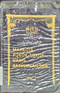 Mahkota pokok-pokok hadis Rasuluillah SAW