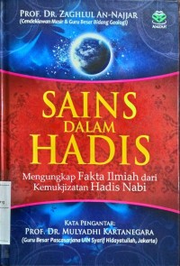 Sains dalam hadis : mengungkap fakta ilmiah dari kemukjizatan hadis nabi