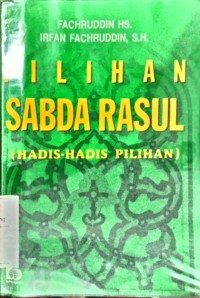 Pilihan sabda rasul (hadis-hadis pilihan)