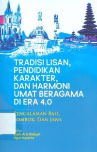 Tradisi Lisan, Pendidikan Karakter,Dan Harmoni Umat Beragama Di Era 4.0