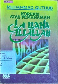 Koreksi atas pemahaman La ilaha illallah