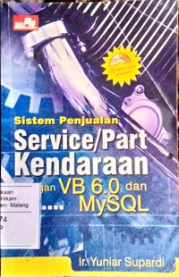 Sistem penjualan service / part kendaraan dengan VB 6.0 dan MYSQL