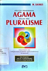 Politik pendidikan agama dalm era Pluralisme