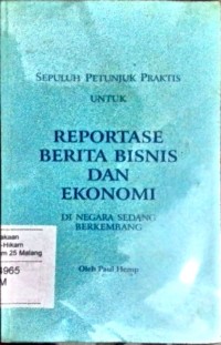 Sepuluh petunjuk praktis untuk repostase berita bisnis dan ekonomi di negara sedang berkembang