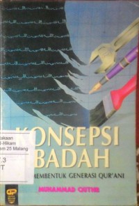 Konsepsi ibadah dalam membentuk generasi Qur'ani