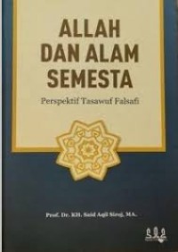 Allah dan Alam Semesta : Perspektif Tasawuf Falsafi