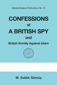 Confessions Of A British Spy And British Enmity Against Islam