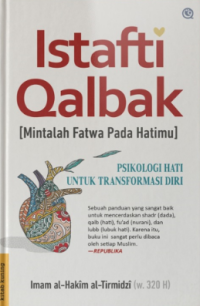 Istafti Qalbak: Mintalah Fatwa pada Hatimu