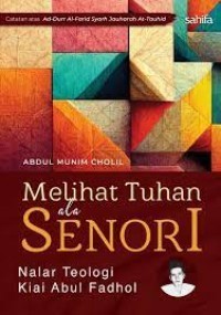 Melihat Tuhan ala Senori : Nalar Teologi Kiai Abul Fadhol
