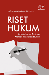 RISET HUKUM : Sebuah Novel Tentang Penelitian Hukum