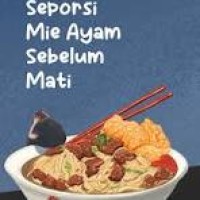 Seporsi Mie Ayam sebelum mati