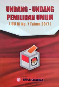 UNDANG-UNDANG PEMILIHAN UMUM (UU RI NO.7 TAHUN 2013)