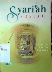 Syariah sosial : Menuju revolusi kultural