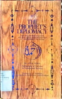 The prophet's diplomacy the art of negotiation as conceived and developed by the prophets of Islam