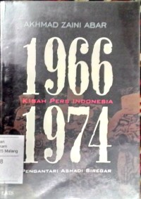 1966 - 1974 : kisah pers Indonesia .