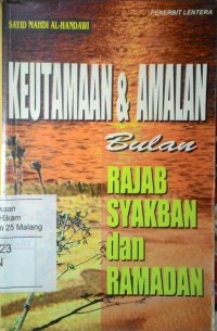 Keutamaan dan amalan bulan Rajab Syakban dan Ramadan